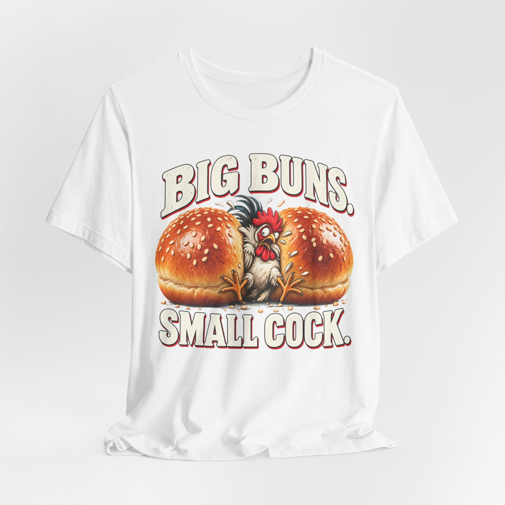 Big Buns Small Cock Funny Chicken Graphic Tee