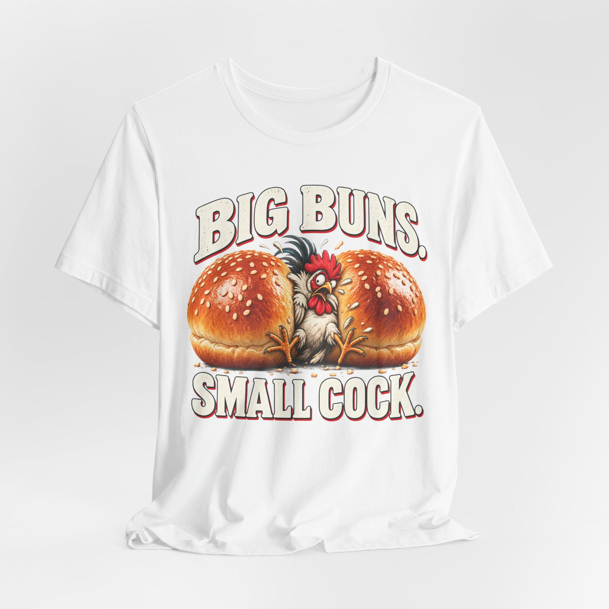 Big Buns Small Cock Funny Chicken Graphic Tee