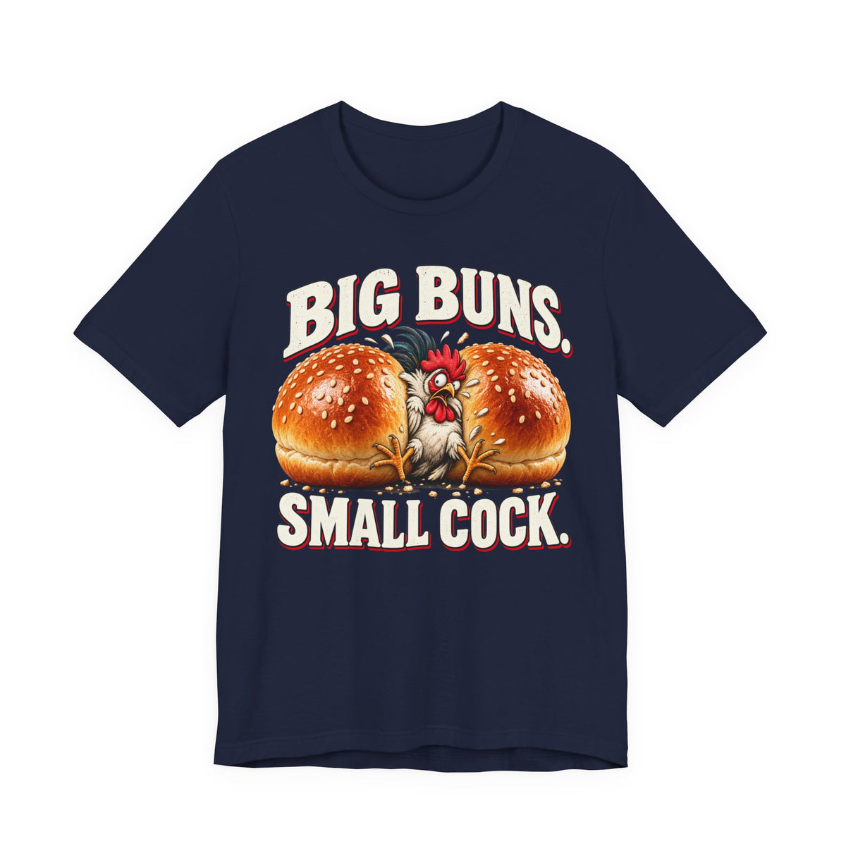 Big Buns Small Cock Funny Chicken Graphic Tee