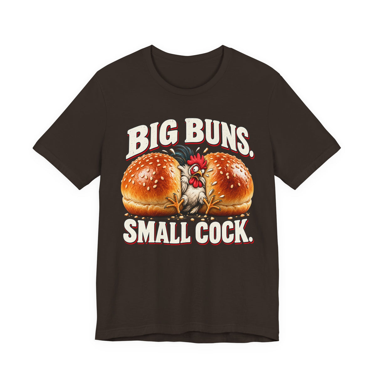 Big Buns Small Cock Funny Chicken Graphic Tee