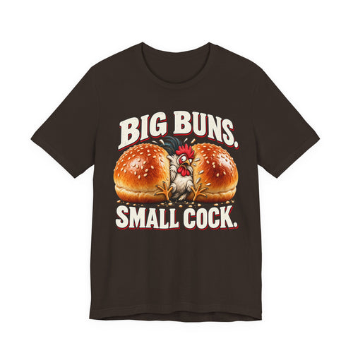 Big Buns Small Cock Funny Chicken Graphic Tee
