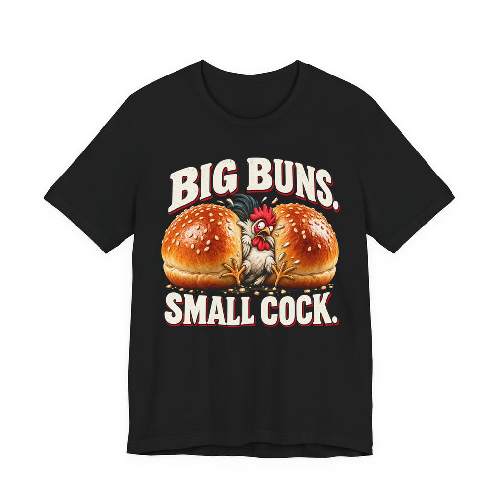 Big Buns Small Cock Funny Chicken Graphic Tee