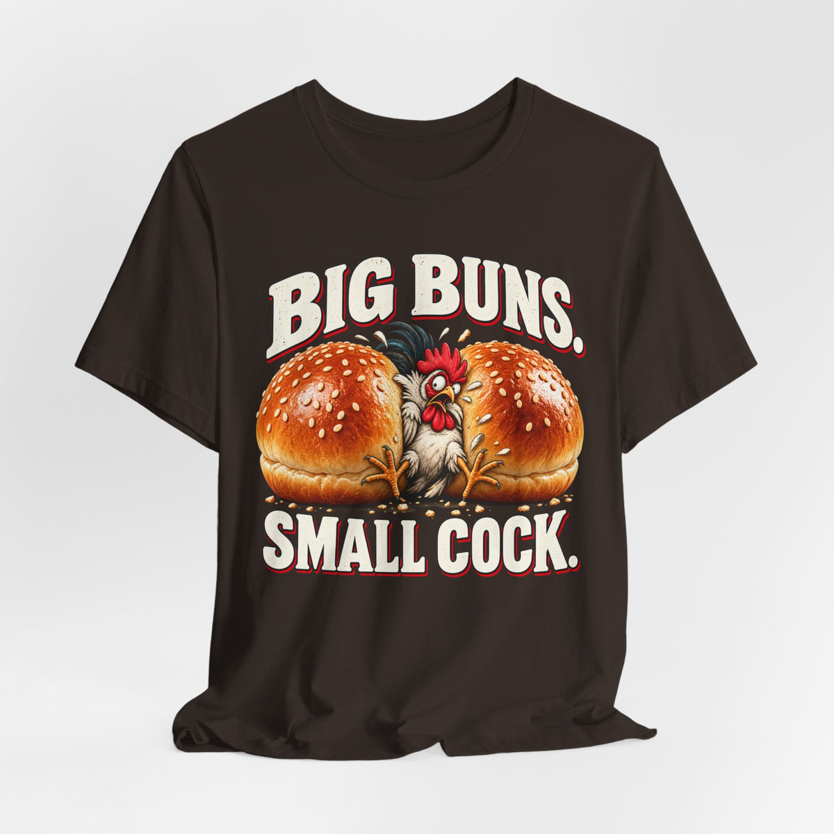 Big Buns Small Cock Funny Chicken Graphic Tee