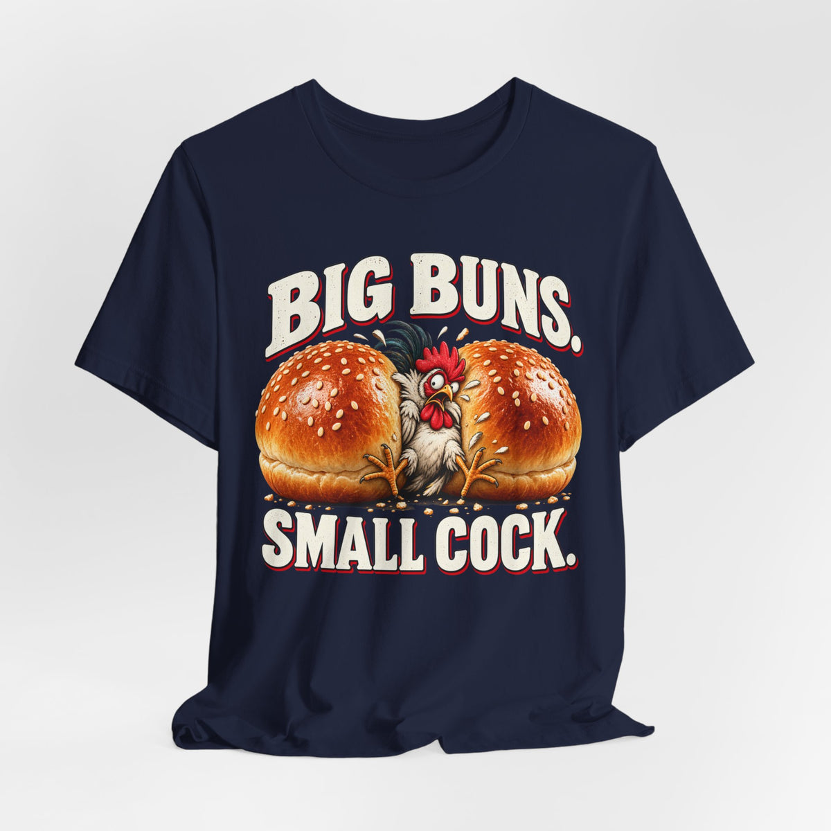 Big Buns Small Cock Funny Chicken Graphic Tee