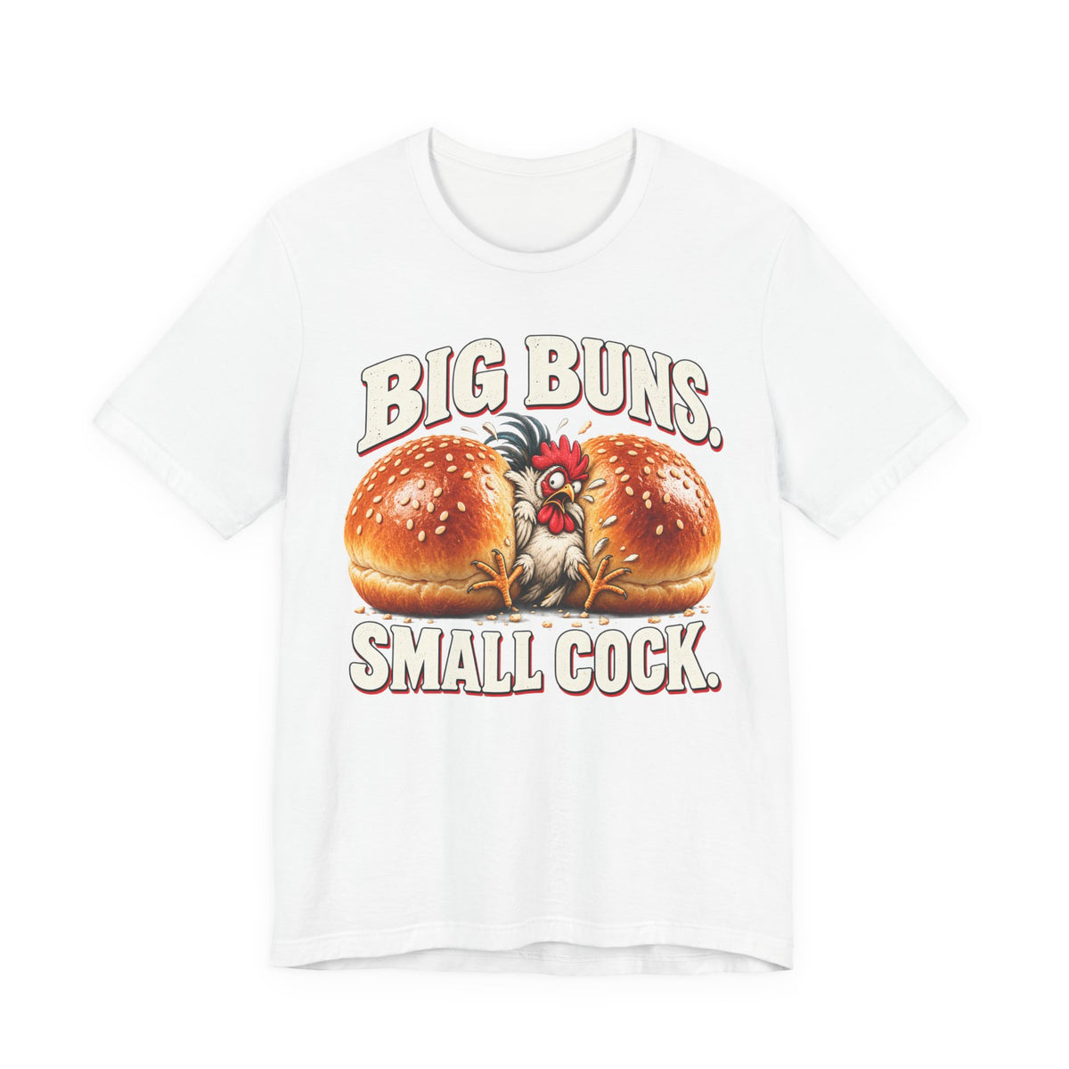 Big Buns Small Cock Funny Chicken Graphic Tee