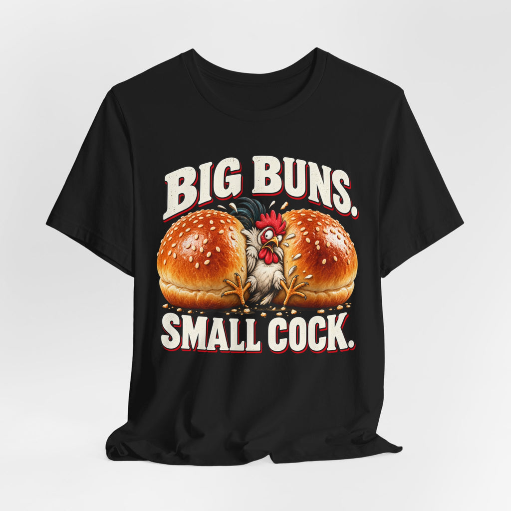 Big Buns Small Cock Funny Chicken Graphic Tee